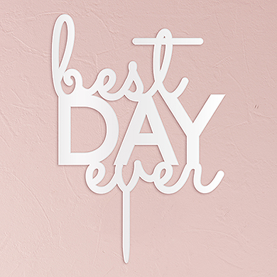 Best Day Ever Acrylic Cake Topper - White
