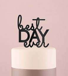 Best Day Ever Acrylic Cake Topper - Black