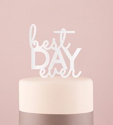 Best Day Ever Acrylic Cake Topper - White