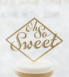 Oh So Sweet Acrylic Cake Topper - Metallic Gold