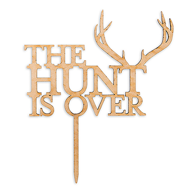 The Hunt Is Over Cake Topper - Maple Laminate